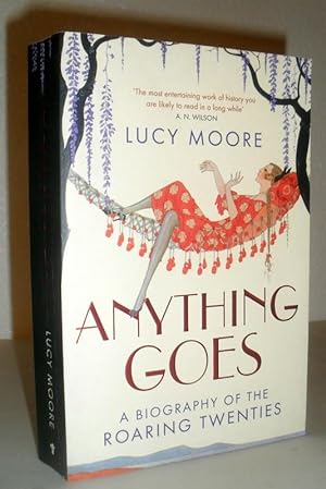 Anything Goes - A Biography of the Roaring Twenties