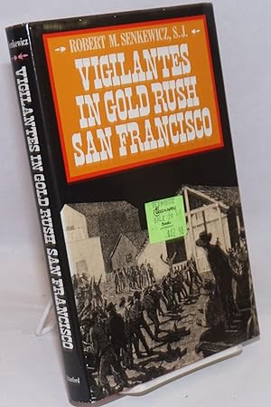 Vigilantes in gold rush San Francisco