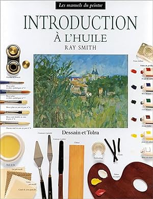 Introduction à l'huile (Les manuels du peintre)