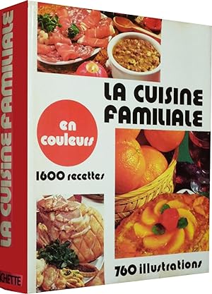 La cuisine familiale en couleurs, 166 rectetes, 760 illustrations