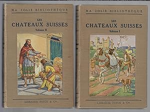 Les châteaux suisses 2 volumes, anciennes anecdotes et chroniques