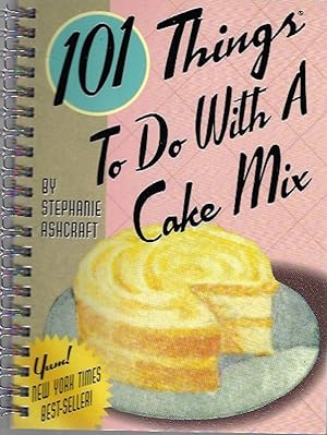 101 Things® to Do with a Cake Mix (101 Things to Do With.recipes)