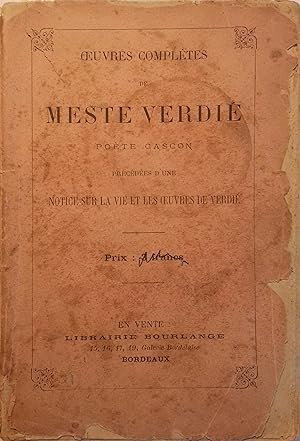 Oeuvres complètes de Meste Verdié, poète gascon. Précédées d'une notice sur la vie et les oeuvres...