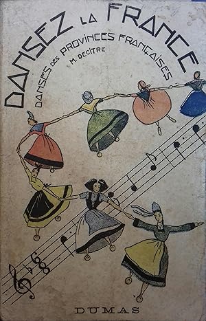 Dansez la France. Danses des provinces françaises. Vers 1945.