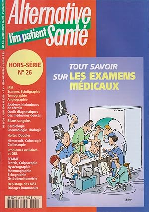 L'impatient - Alternative santé. Hors-Série N° 26 : Tout savoir sur les examens médicaux. Juin 2002.