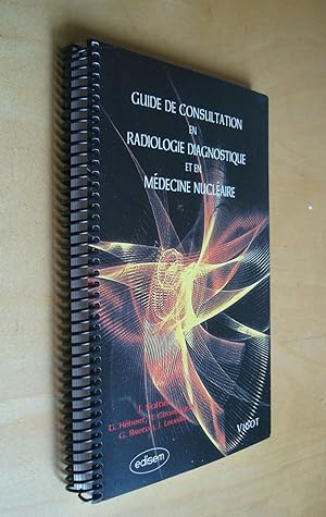 Guide de consultation en radiologie diagnostique et en médecine nucléaire
