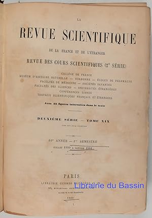 La revue scientifique de la France et de l'Etranger Revue des cours scientifiques 2e série Tome XIX