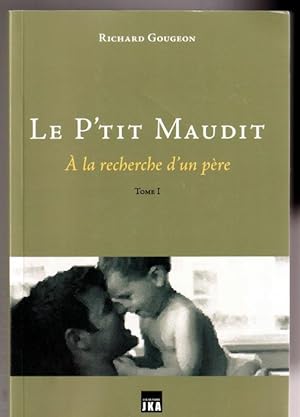 Le P'tit Maudit 1 : À La Recherche D'un Père (French)