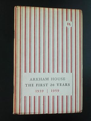 Arkham House: The First 20 Years 1939-1959: A History and Bibliography