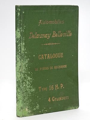 Automobiles Delaunay-Belleville. Paris - Nice - Biarritz. Catalogue de Pièces de rechange Type 15...