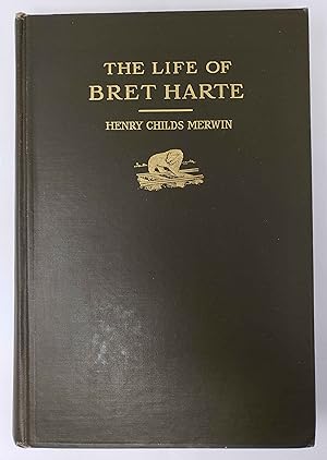 The Life of Bret Harte with some Account of the California Pioneers