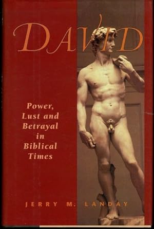 David: Power, Lust and Betrayal in Biblical Times