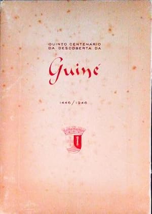 QUINTO CENTENÁRIO DA DESCOBERTA DA GUINÉ 1446/1946.