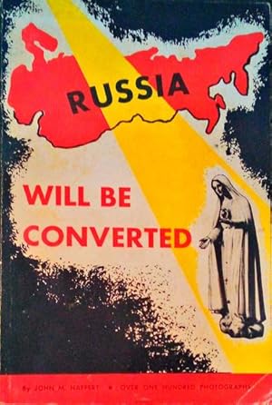 RUSSIA WILL BE CONVERTED.