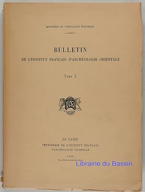Bulletin de l'Institut Français d'Archéologie Orientale Tome L