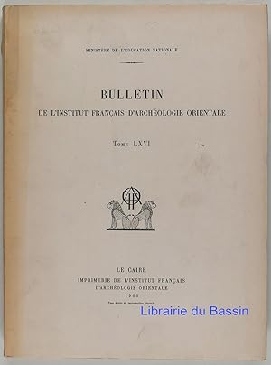 Bulletin de l'Institut Français d'Archéologie Orientale Tome LXVI
