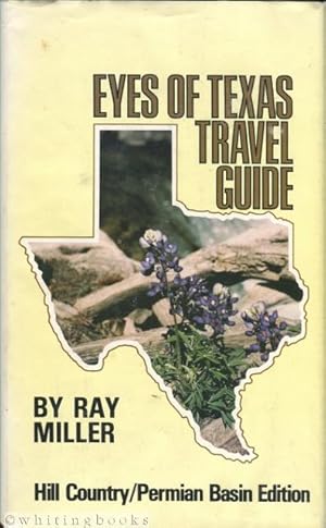 Eyes of Texas Travel Guide: Hill Country/Permian Basin Edition