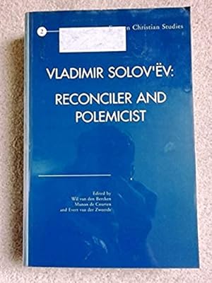Vladimir Solov'ev: Reconciler and Polemicist