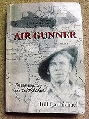 Air Gunner: The Engaging Story of a Tail End Charlie