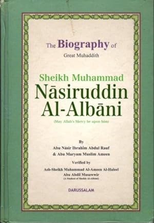 THE BIOGRAPHY OF GREAT MUHADDITH SHEIKH MUHAMMAD NASIRUDDIN AL-ALBANI