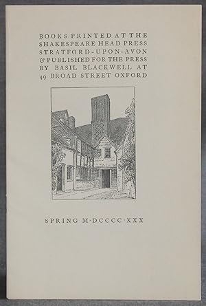 BOOKS PRINTED AT THE SHAKESPEARE HEAD PRESS, STRATFORD-UPON-AVON & PUBLISHED FOR THE PRESS BY BAS...