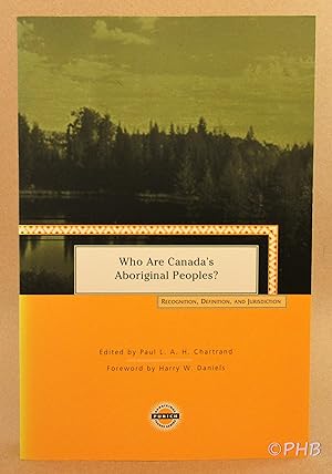 Who Are Canada's Aboriginal Peoples?: Recognition, Definition, and Jurisdiction (Purich's Aborigi...