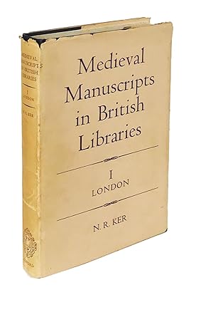 Medieval Manuscripts in British Libraries, Volume I: London