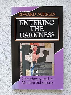 Entering The Darkness (Christianity And It's Modern Substitutes)