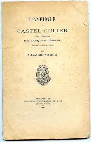 L'AVEUGLE DE CASTEL - CULIER . Poème languedocien .,librement traduit en vers français par Alexan...