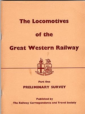 Locomotives of the Great Western Railway: Part 1 - Preliminary Survey