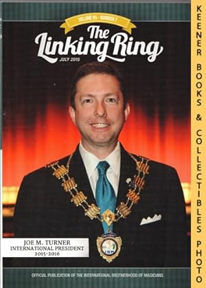 The Linking Ring Magic Magazine, Volume 95, Number 7, July 2015 : Cover - Joe M. Turner : Interna...