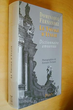 Le Voyage d'Italie Dictionnaire amoureux Photographies de Ferrante Ferranti