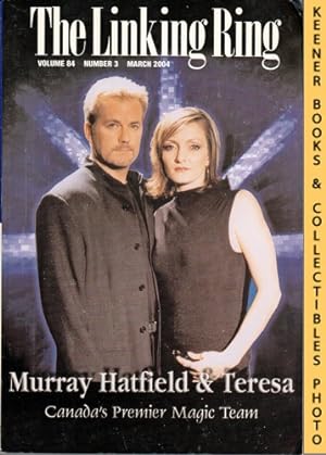 The Linking Ring Magic Magazine, Volume 84, Number 3, March 2004 : Cover - Murray Hatfield & Tere...