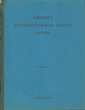 The Kroeber Anthropological Society Papers Number 6