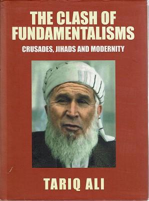 The Clash Of Fundamentalisms: Crusades, Jihads And Modernity
