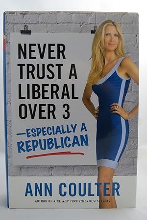 NEVER TRUST A LIBERAL OVER 3-ESPECIALLY A REPUBLICAN (DJ protected by a brand new, clear, acid-fr...