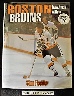 The Greatest Players and Moments of the Boston Bruins (Signed Copy)