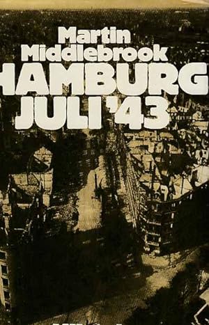 Hamburg Juli 43 : alliierte Luftstreitkräfte gegen eine deutsche Stadt. [Aus d. Engl. von Erwin D...
