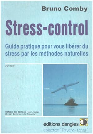 Stress control : Comment vous libérer du stress par les méthodes naturelles