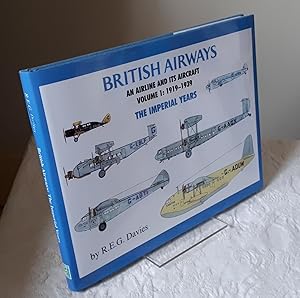 British Airways: An Airline and Its Aircraft, Volume 1: 1919-1939, The Imperial Years