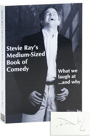 Stevie Ray's Medium-Sized Book of Comedy: What We Laugh At.and Why [Signed]