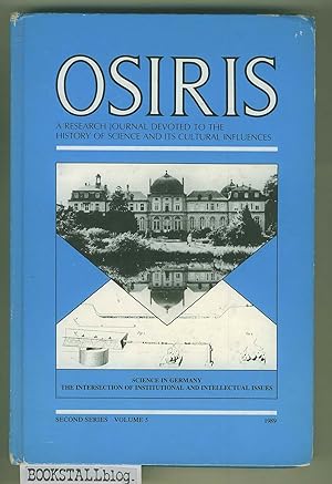 Osiris 5 : Science in Germany - Research Journal Devoted to the History of Science and its Cultur...