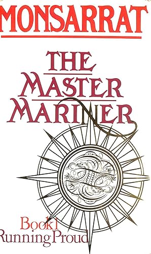 Master Mariner, book I: Running Proud