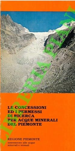 Le concessioni ed i permessi di ricerca per acque minerali del Piemonte.