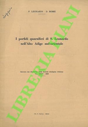 I porfidi quarziferi di S. Leonardo nell'Alto Adige sud-orientale.