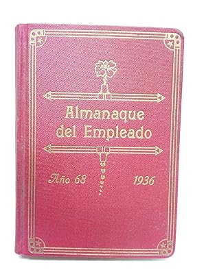 Almanaque del Empleado para el año de 1936. Obra de inmensa utilidad para los funcionarios del Es...