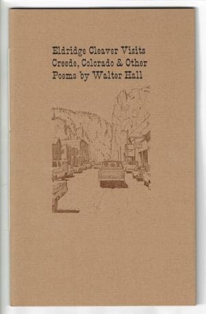 Eldridge Cleaver visits Creede, Colorado & other poems