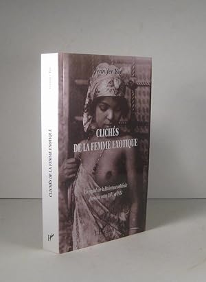 Clichés de la femme exotique. Un regard sur la littérature coloniale française entre 1871 et 1914
