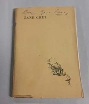 Zane Grey the Man and His Work (First Edition) SIGNED by Romer Zane Grey