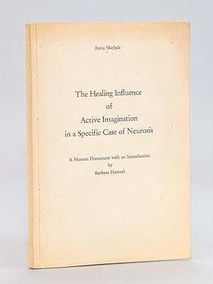 The healing influence of Active Imagination in a Specific Case of Neurosis [ Unique and exception...